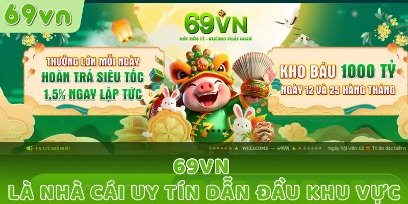 69VN là nhà cái uy tín dẫn đầu khu vực