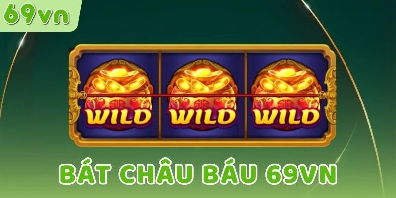 FAQ liên quan tới tựa game Bát Châu Báu 69VN