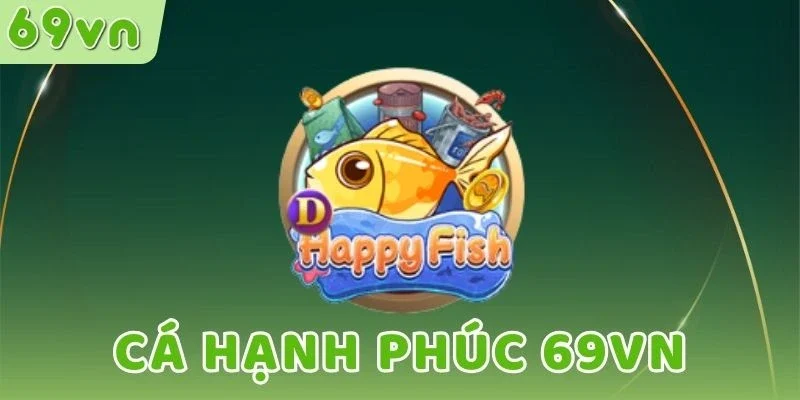 Đánh giá game Cá Hạnh Phúc 