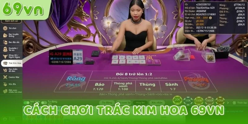 Cách chơi Trác Kim Hoa 69VN