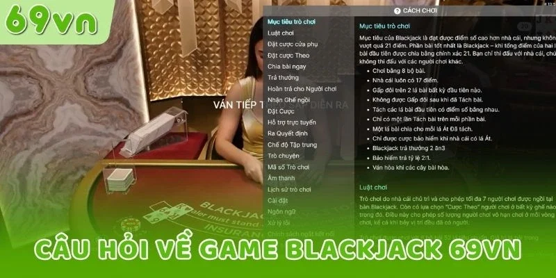 Câu hỏi về game Blackjack 69VN