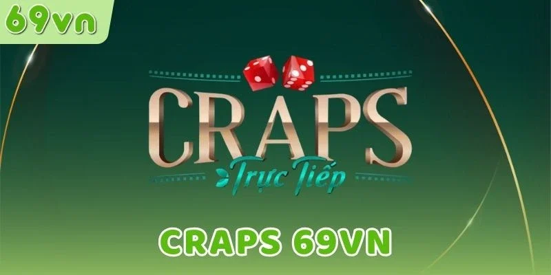 Tổng hợp cược nhiều lượt đổ Craps 69VN