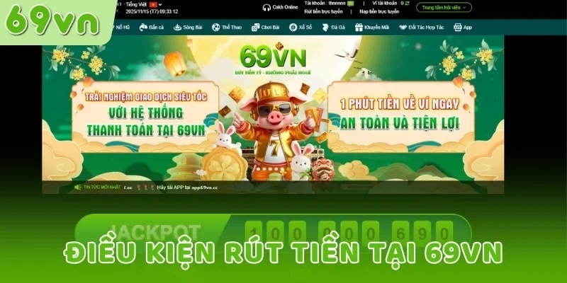 Điều kiện rút tiền tại 69VN