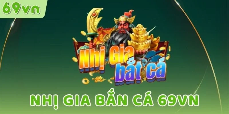 Nhận xét về Nhị Gia bắn cá
