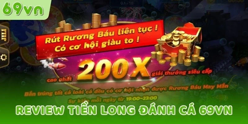 Review Tiền Long Đánh Cá 69VN