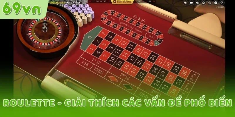 Roulette - Giải thích các vấn đề phổ biến