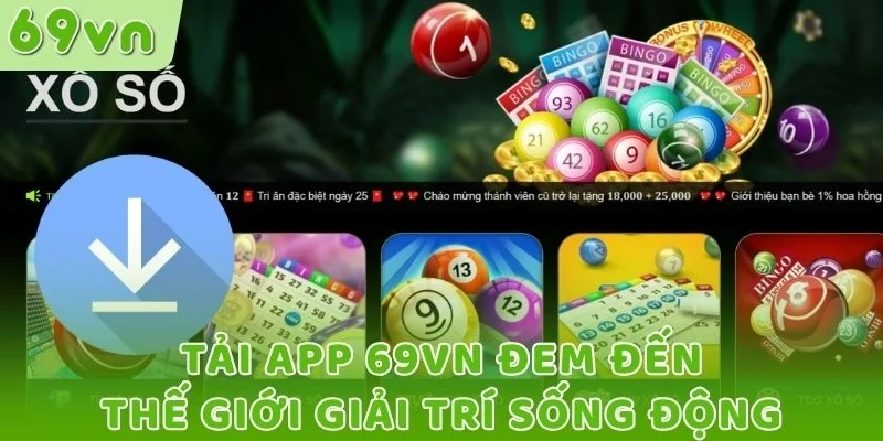 Tải app 69VN đem đến thế giới giải trí sống động
