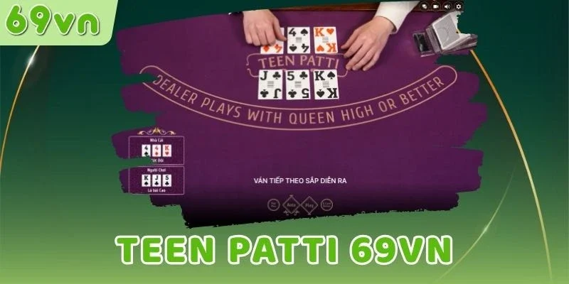 Đánh giá game Teen Patti 69VN
