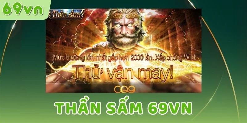 Các câu hỏi phổ biến liên quan tới Thần Sấm 69VN