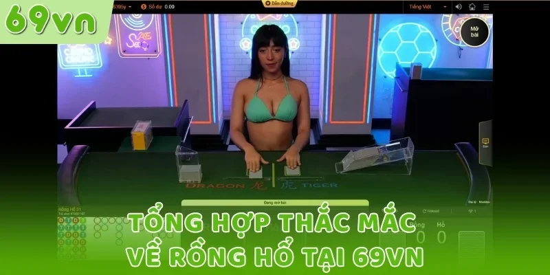 Tổng hợp thắc mắc về Rồng Hổ tại 69VN