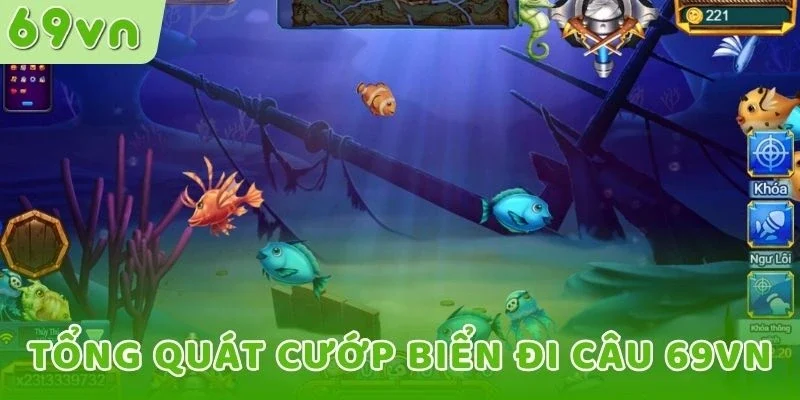 Tổng quát Cướp Biển Đi Câu 69VN