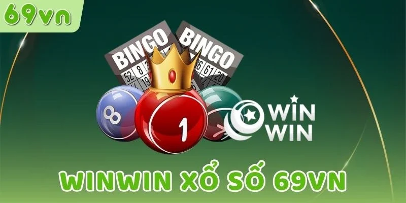 Winwin xổ số 69VN nổi bật với nhiều ưu điểm